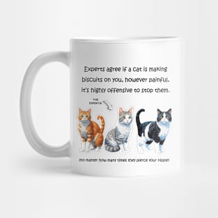 Experts agree if a cat is making biscuits on you - funny watercolour cat design Mug